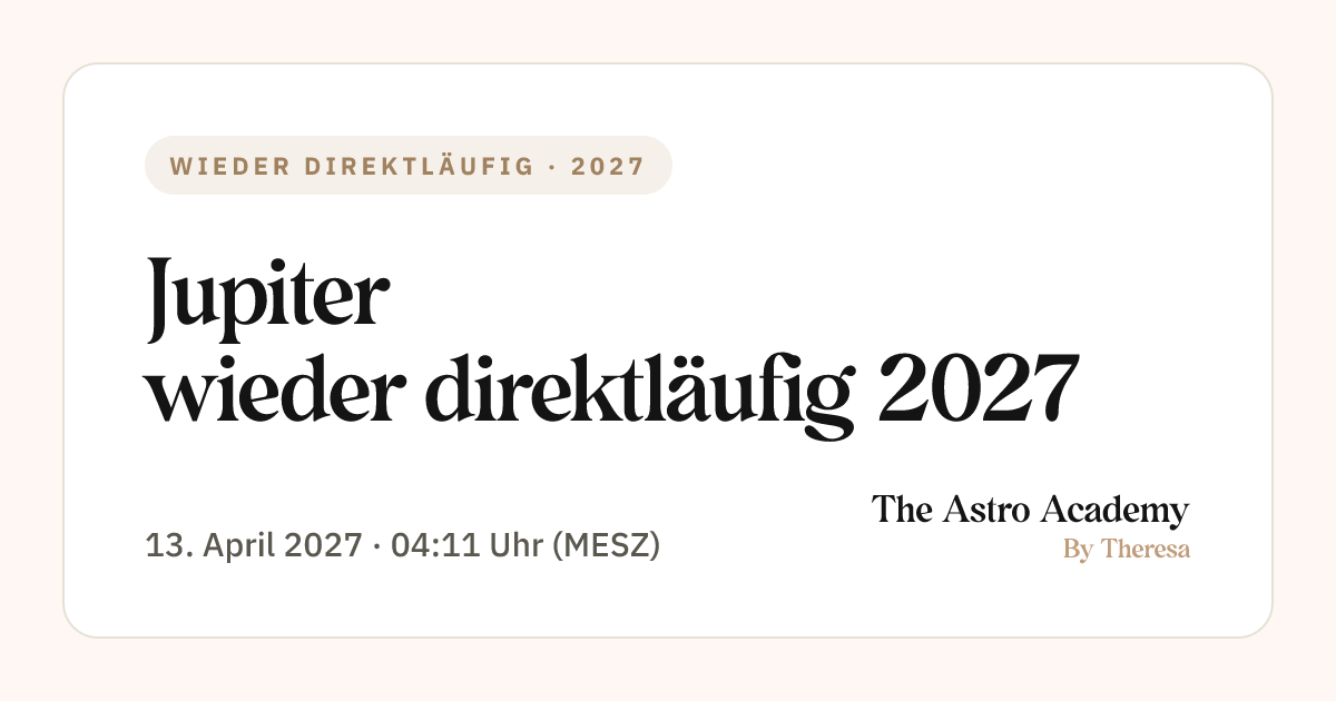Jupiter wieder direktläufig 2027 — 13. April, genaue Uhrzeit & Bedeutung